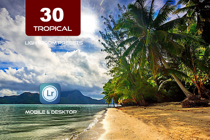 30 پریست لایت روم حرفه ای 2023 رنگی تم سرزمین گرمسیری Tropical Lightroom Presets
