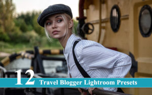 12 پریست لایتروم مسافرتی بلاگر و اینستاگرام Travel Blogger Lightroom Presets
