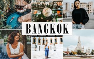 34 پریست لایتروم و Camera Raw و اکشن کمرا راو فتوشاپ تم بانکوک Bangkok Lightroom Presets