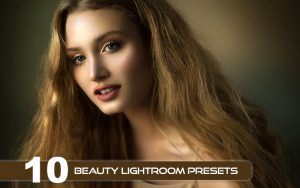 10 پریست لایت روم حرفه ای زیبایی پرتره Beauty Lightroom Presets