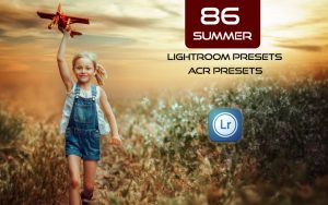 86 پریست لایت روم تابستان و پریست کمراراو Summer Lightroom ACR Presets
