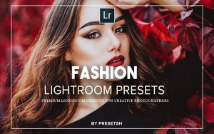 30 پریست لایت روم و پریست کمرا راو فتوشاپ Fashion Lightroom Presets