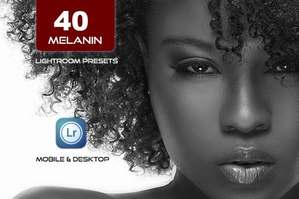 40 پریست لایت روم پرتره و کمرا راو و اکشن کمرا راو فتوشاپ تم پوست تیره Melanin Lightroom Presets