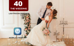 40 پریست لایت روم عروسی آپدیت 1401 حرفه ای The Wedding Lightroom Presets