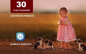 30 پریست لایت روم 2022 حرفه ای تم تابستان کودکانه Child Summer Lightroom Presets