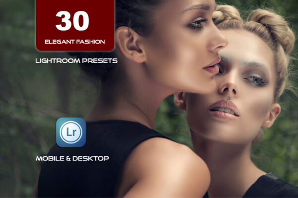 30 پریست لایت روم عکس فشن 2022 حرفه ای Elegant Fashion Lightroom Presets