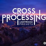 دانلود 20 پریست لایت روم فوق حرفه ای : Cross Processing X Lightroom Presets