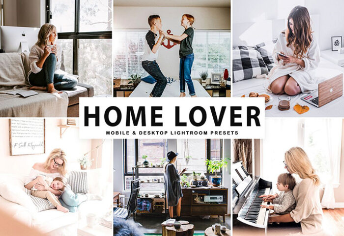 دانلود پریست لایت روم و Camera Raw و اکشن: Home Lover Mobile Desktop Lightroom Presets