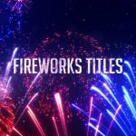 دانلود 9 تایتل آماده پریمیر آتش بازی : Fireworks Titles Premiere Pro