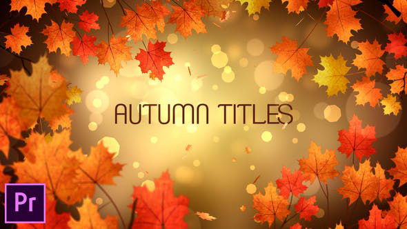 دانلود 9 تایتل آماده پریمیر پاییزی Autumn Titles Premiere Pro دانلود 9 تایتل آماده پریمیر پاییزی Autumn Titles Premiere Pro