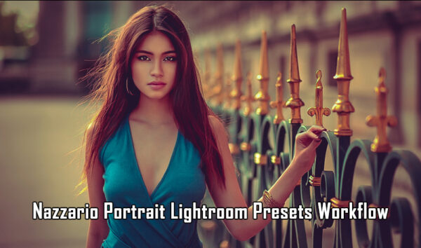 دانلود پریست لایت روم : Nazzario Portrait Lightroom Presets Workflow