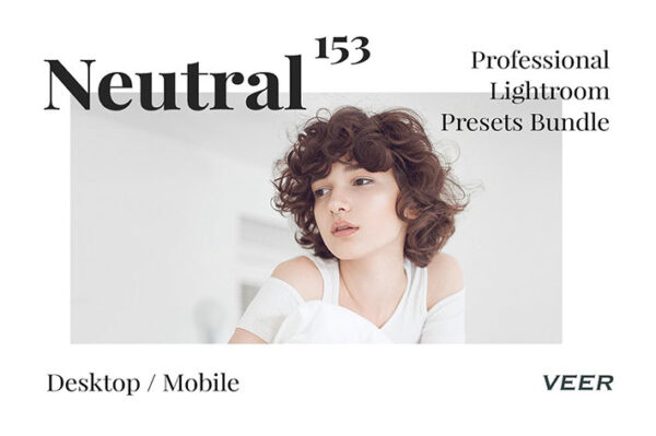 دانلود 459 پریست لایت روم و پریست کمرا راو Neutral Presets Lightroom Bundle