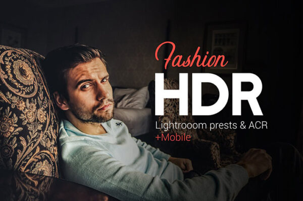 پریست لایت روم و کمرا راو تم HD فشن Fashion HDR Lightroom And ACR Presets