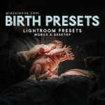 پریست لایت روم دسکتاپ و موبایل تم تولد نوزاد Birth Photography Presets