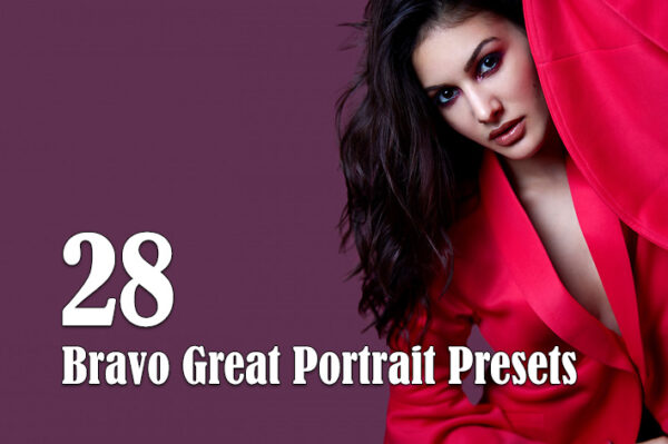28 پریست لایتروم دسکتاپ و موبایل پرتره Bravo Great Portrait Presets