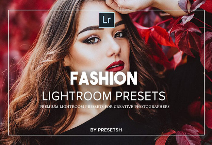 30 پریست لایت روم و پریست کمرا فتوشاپ Fashion Lightroom Presets