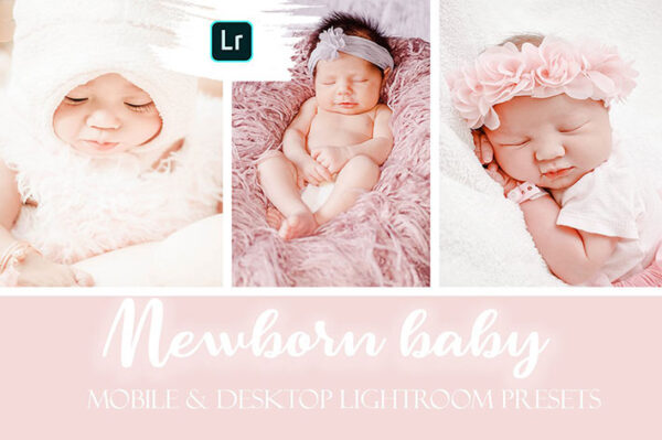 20 پریست لایت روم حرفه ای نوزاد Newborn Baby Mobile & Desktop Lightroom Presets