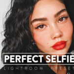 30 پریست لایت روم و پریست کمرا راو فتوشاپ تم عکس سلفی Perfect Selfie Lightroom Presets