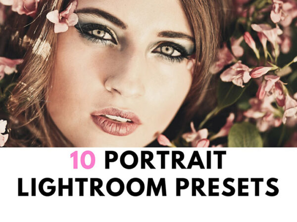 10 پریست لایت روم پرتره 2021 حرفه ای Portrait Lightroom Presets