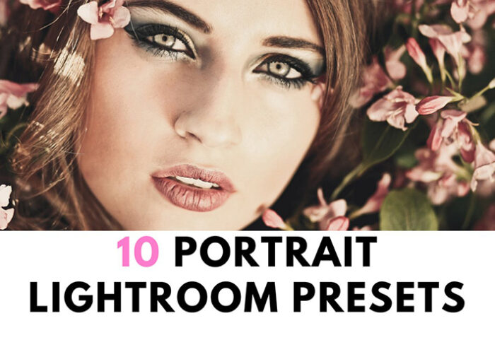 10 پریست لایت روم پرتره 2021 حرفه ای Portrait Lightroom Presets