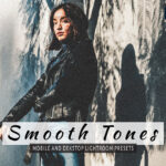 20 پریست لایت روم 2022 افکت رنگی سینماتیک سرد Smooth Tones Lightroom Presets