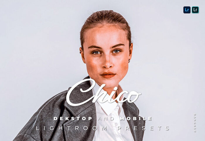 20 پریست لایت روم 2022 عکس پرتره تم فشن Chico Lightroom Preset