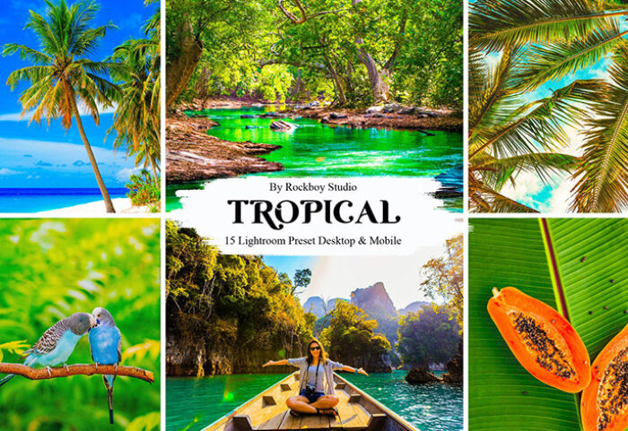 30 پریست لایت روم 2022 تم سرزمین گرمسیری Tropical Lightroom Presets