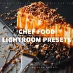 30 پریست لایت روم 2022 فوق حرفه ای تم غذای سر آشپز CHEF FOOD Lightroom Presets